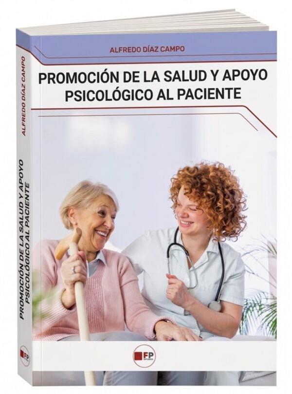 PROMOCIÓN DE LA SALUD Y APOYO PSICOLÓGICO AL PACIENTE | 9791387965471 | DIAZ CAMPO, ALFREDO