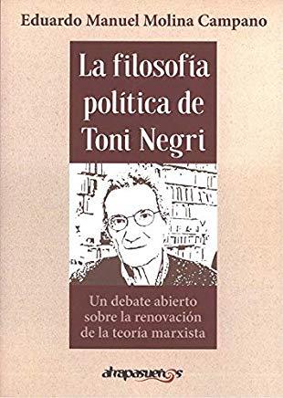 FILOSOFÍA POLÍTICA DE TONI NEGRI | 9788415674962 | MOLINA CAMPANO, EDUARDO MANUEL