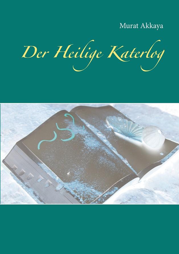 DER HEILIGE KATERLOG | 9783748120360 | AKKAYA, MURAT