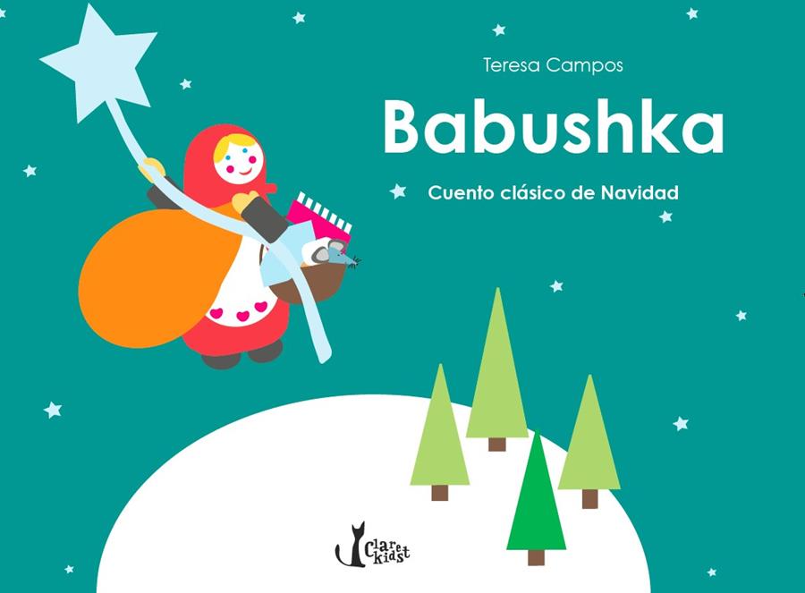 BABUSHKA, CUENTO CLÁSICO DE NAVIDAD | 9788491360063 | CAMPOS, TERESA