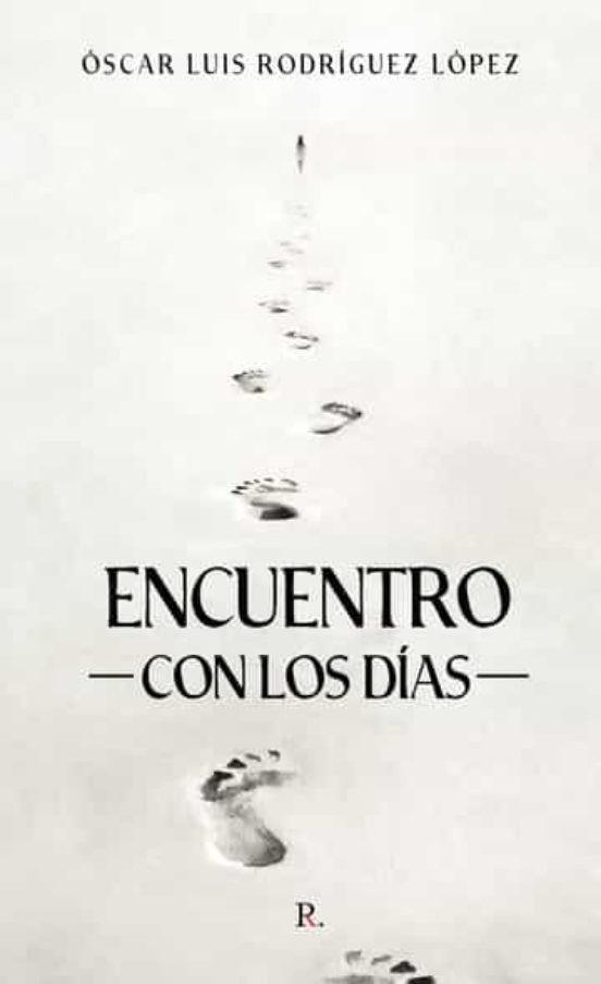 ENCUENTROS CON LOS DÍAS | 9788419342430 | LUIS RODRÍGUEZ, ÓSCAR