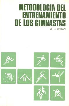 METODOLOGÍA DEL ENTRENAMIENTO DE LOS GIMNASTAS | 9788420004044 | UKRAN, M. L.