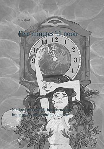FIVE MINUTES 'TIL NOON | 9783743180604 | JEZEK, FRANCI