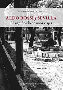 ALDO ROSSI Y SEVILLA | 9788447228935 | SAINZ GUTIÉRREZ, VICTORIANO