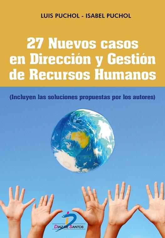 27 NUEVOS CASOS EN DIRECCIÓN Y GESTIÓN DE RECURSOS HUMANOS | 9788490520406 | PUCHOL MORENO, LUIS / PUCHOL PLAZA, ISABEL