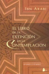 LIBRO DE LA EXTINCION EN LA CONTEMPLACION, EL | 9788478085422 | ARABI, IBN