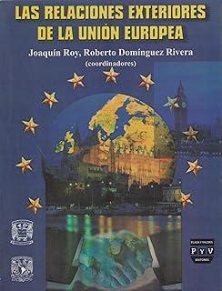 RELACIÓNES EXTERIORES DE UNIÓN EUROPEA | 9789688569931 | ROY, JOAQUÍN