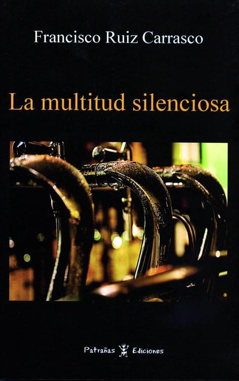 MULTITUD SILENCIOSA, LA | 9788493581022 | RUIZ CARRASCO, FRANCISO