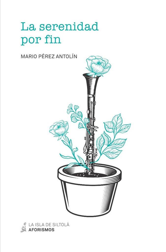 SERENIDAD POR FIN, LA | 9788419298164 | PÉREZ ANTOLÍN, MARIO