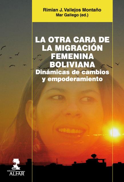 OTRA CARA DE LA MIGRACIÓN FEMENINA BOLIVIANA, LA | 9788478985791 | VALLEJOS MONTAÑO, RIMIAN J.
