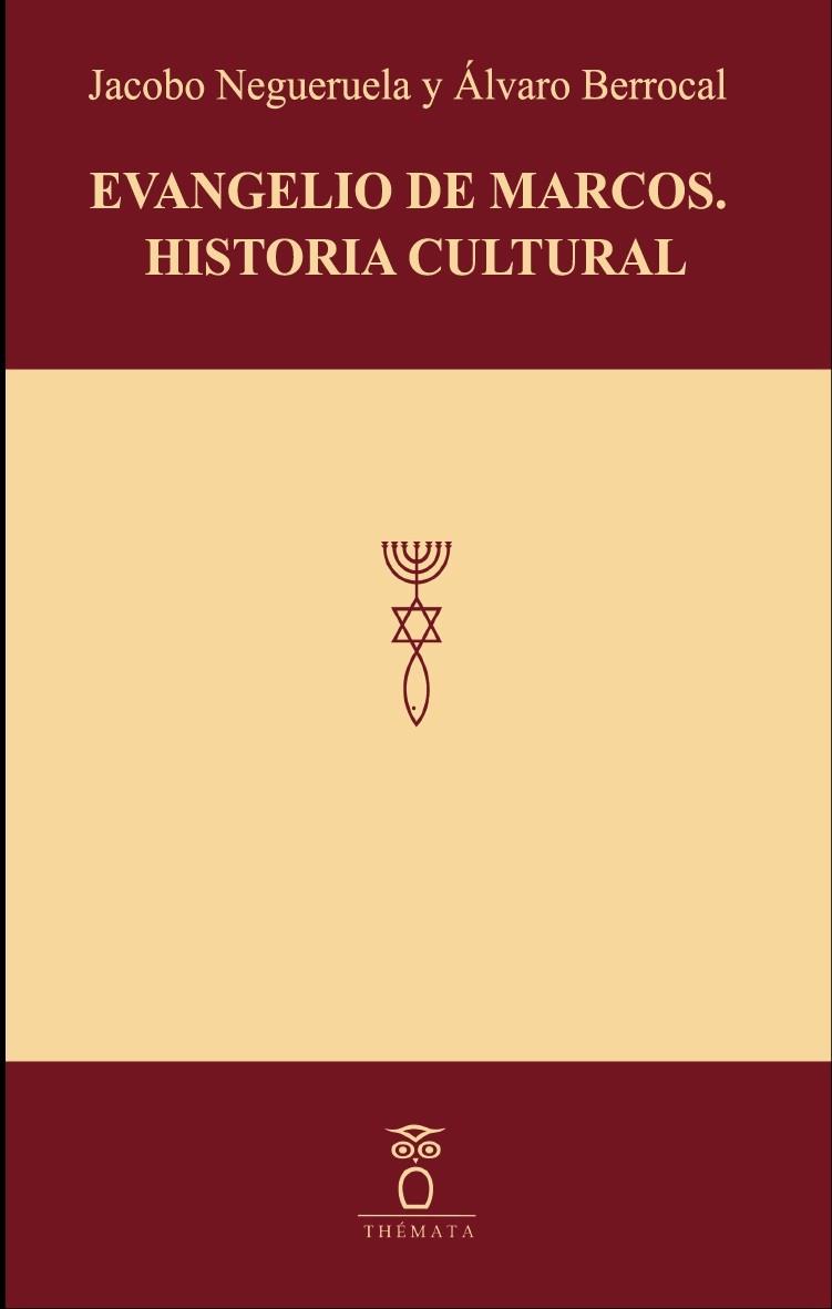 EVANGELIO DE MARCOS.HISTORIA CULTURAL | 9788412193657 | NEGUERUELA, JACOBO
