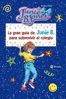 GRAN GUÍA DE JUNIE B. PARA SOBREVIVIR AL COLEGIO, LA | 9788469606568 | PARK, BARBARA
