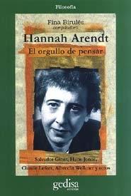 HANNAH ARENDT. EL ORGULLO DE PENSAR | 9788474327946 | BIRULES, FINA