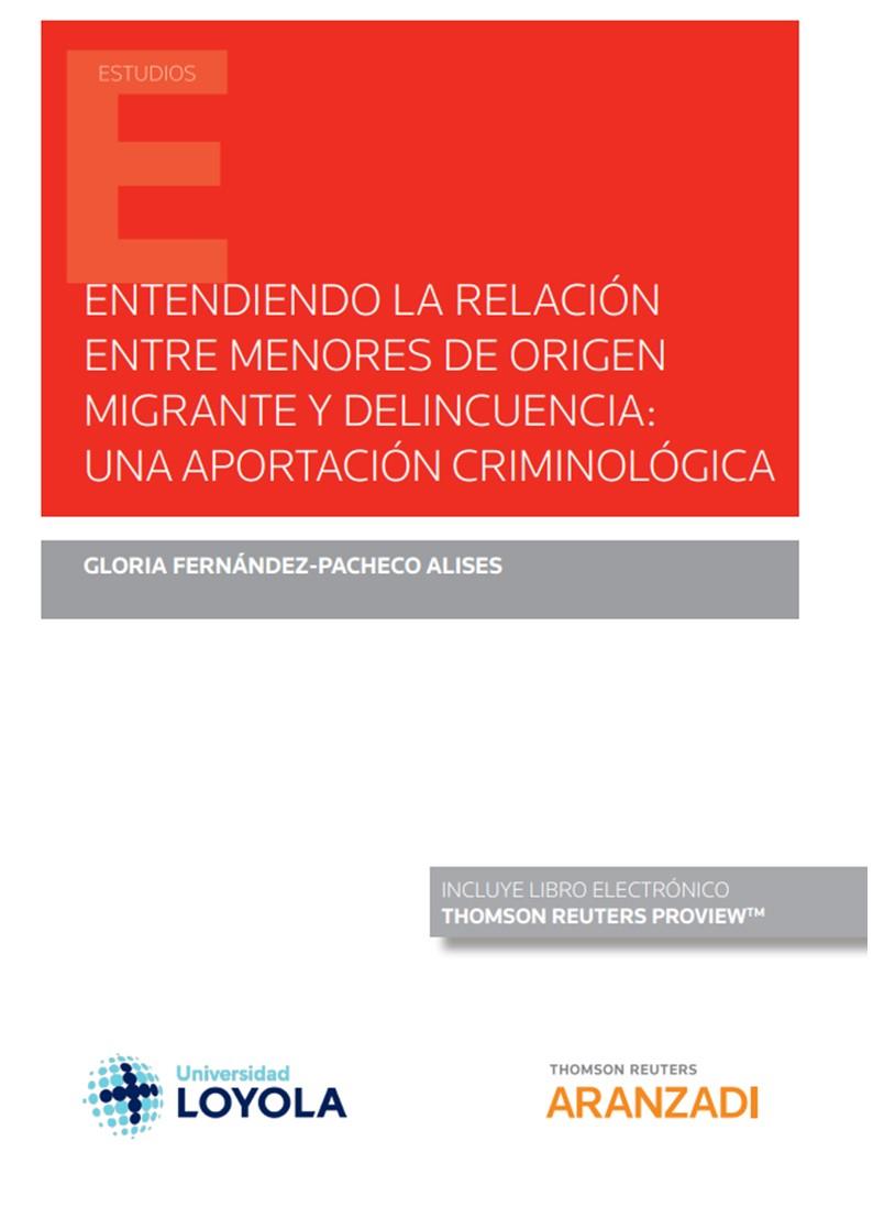 ENTENDIENDO LA RELACION ENTRE MENORES ORIGEN MIGRANTE Y DELINCUENCIA | 9788413463001 | FERNANDEZ PACHECO ALISES, GLORIA