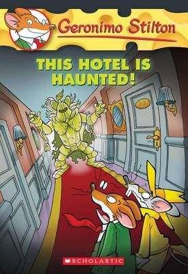 THIS HOTEL IS HAUNTED | 9780545341028 | STILTON, GERONIMO