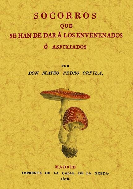SOCORROS QUE SE HAN DE DAR A LOS ENVENENADOS O AXFISIADOS | 9788497615921 | ORFILA Y ROTGER, MATEO