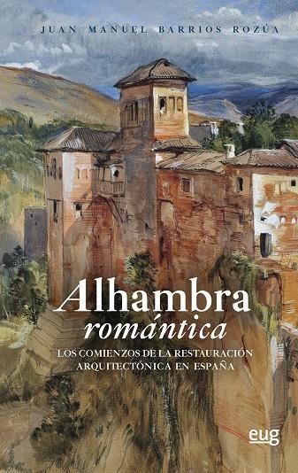 ALHAMBRA ROMÁNTICA | 9788433859044 | BARRIOS ROZÚA, JUAN MANUEL