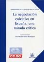 NEGOCIACIÓN COLECTIVA EN ESPAÑA, LA : UNA MIRADA CRÍTICA | 9788484565505 | RICARDO ESCUDERO RODRÍGUEZ/JESÚS CRUZ VILLALÓN/JESÚS R. MERCADER UGUINA/FRANCISCO LOZANO LARES/INMAC
