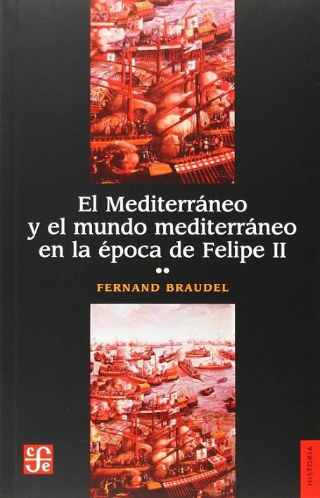 MEDITERRÁNEO Y EL MUNDO MEDITERRÁNEO EN LA ÉPOCA DE FELIPE II, II, EL | 9789681607760 | BRAUDEL, FERNAND
