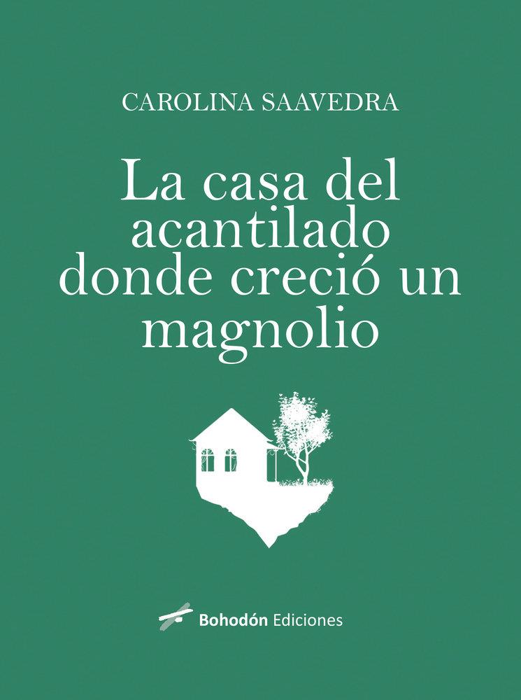 CASA DEL ACANTILADO DONDE CRECIÓ UN MAGNOLIO, LA | 9791387719241 | SAAVEDRA CUPEIRO, CAROLINA
