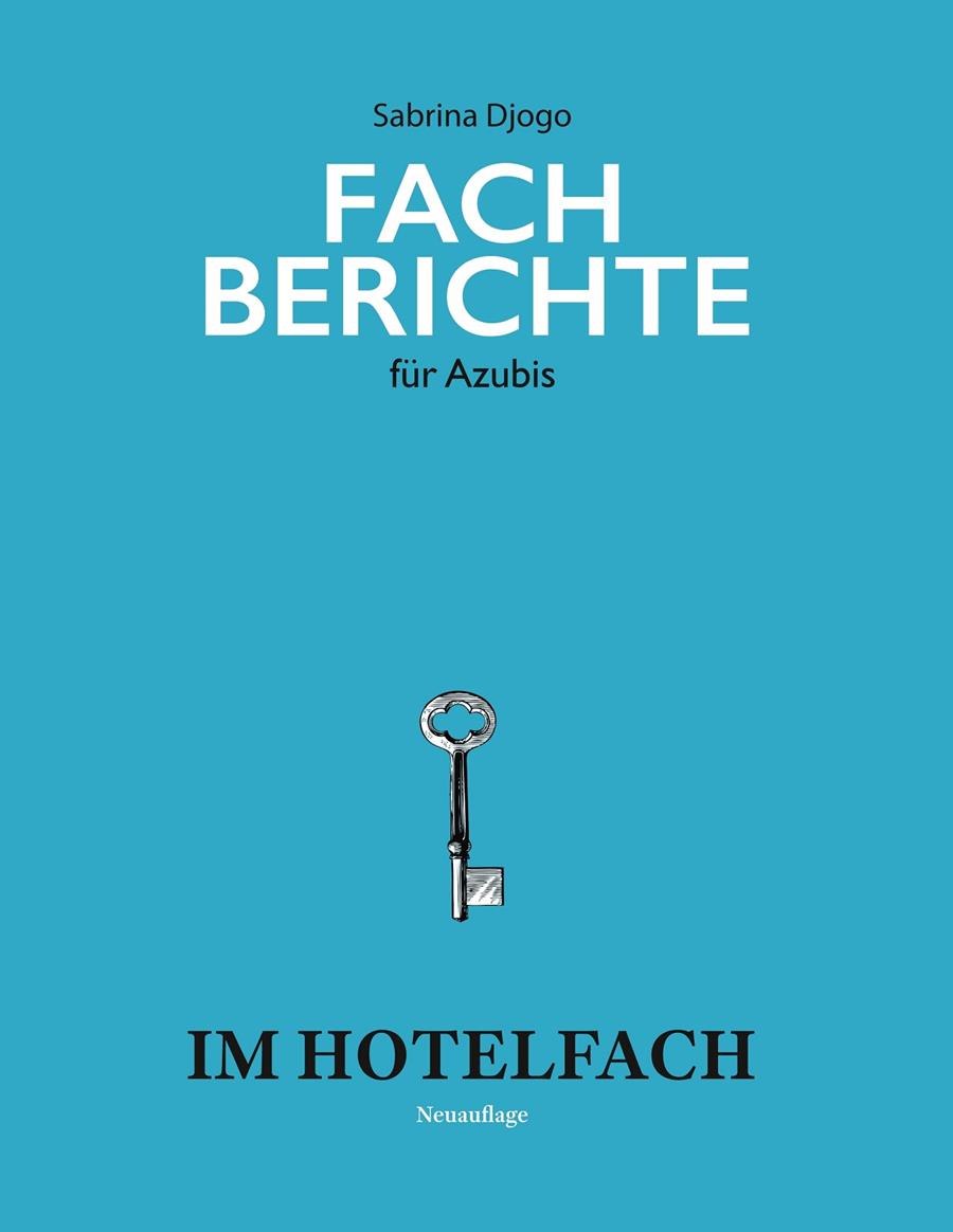 FACHBERICHTE FÜR AZUBIS IM HOTELFACH | 9783750424029 | DJOGO, SABRINA