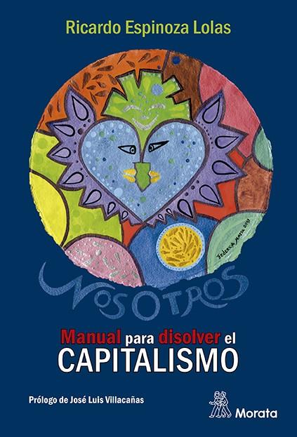 MANUAL PARA DISOLVER EL CAPITALISMO | 9788471129574 | ESPINOZA LOLAS, RICARDO