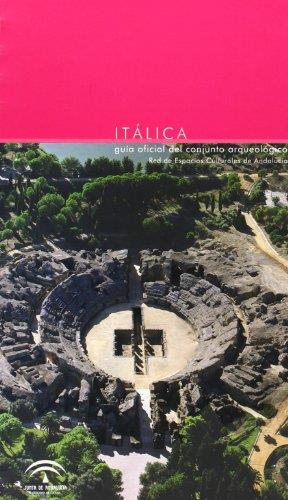ITALICA : GUIA OFICIAL DEL CONJUNTO ARQUEOLOGICO | 9788482665474