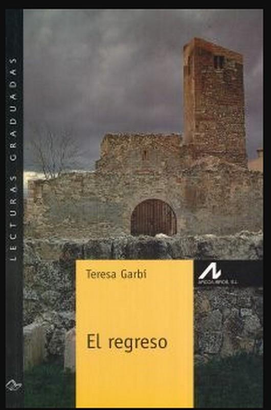REGRESO, EL (NIVEL 3) | 9788476356104 | GARCÍA RUIZ, TERESA (GARBÍ, TERESA)