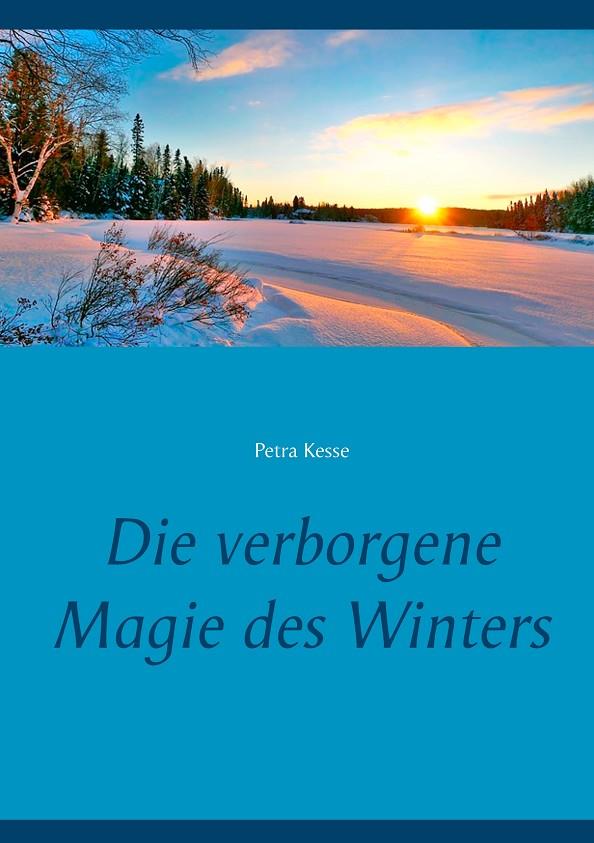 DIE VERBORGENE MAGIE DES WINTERS | 9783750422520 | KESSE, PETRA