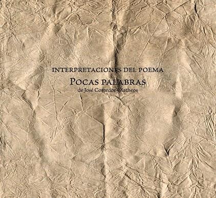 INTERPRETACIONES DEL POEMA POCAS PALABRAS DE JOSÉ CORREDOR-MATHEOS | 9788491594178 | CORREDOR-MATHEOS, JOSÉ