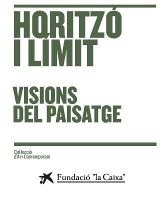 HORITZÓ I LÍMIT. VISIONS DEL PAISATGE | 9788499003436