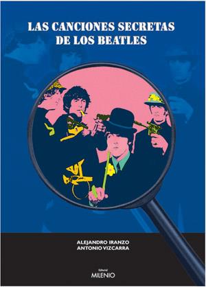 CANCIONES SECRETAS DE LOS BEATLES, LAS | 9788497430272 | IRANZO, ALEJANDRO / VIZCARRA, ANTONIO