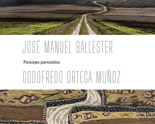 JOSÉ MANUEL BALLESTER - ORTEGA MUÑOZ : PAISAJES PENSADOS | 9788409541195 | BALLESTER PINILLOS, JOSÉ MANUEL