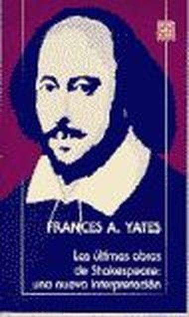 ÚLTIMAS OBRAS DE SHAKESPEARE, LAS : UNA NUEVA INTERPRETACIÓN | 9789681664022 | YATES, FRANCES AMELIA