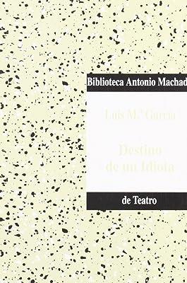 DESTINO DE UN IDIOTA | 9788477743781 | GARCIA, L. Mª