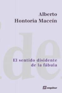 SENTIDO DISIDENTE DE LA FABULA, EL | 9788415707134 | HONTORIA MACEIN, ALBERTO