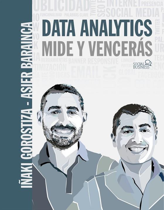 DATA ANALYTICS. MIDE Y VENCERÁS | 9788441541931 | GOROSTIZA ESQUERDEIRO, IÑAKI / BARAINCA FONTAO, AS