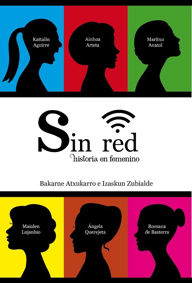 SIN RED - HISTORIA EN FEMININO | 9788416791477 | ATXUKARRO, BAKARNE / ZUBIALDE, IZASKUN