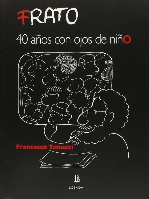 FRATO 40 AÑOS CON OJOS DE NIÑO | 9789500396554 | TONUCCI, FRANCESCO