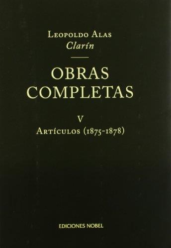 OBRAS COMPLETAS CLARIN. TOMO V | 9788484590545 | BOTREL, JEAN-FRANÇOIS / LISSORGUES, IVAN / ALAS "CLARÍN", LEOPOLDO