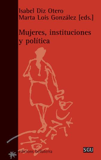 MUJERES, INSTITUCIONES Y POLITICA | 9788472903609 | DIZ, ISABEL / LOIS, MARTA