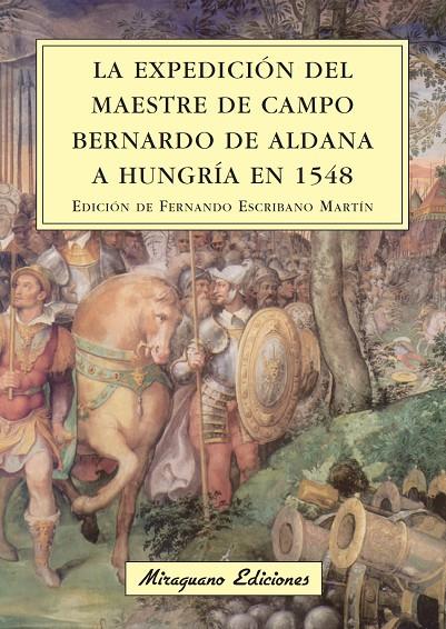 EXPEDICION DEL MAESTRE DE CAMPO BERNARDO DE ALDANA A HUNGRIA EN 1548 | 9788478133574 | ANONIMO