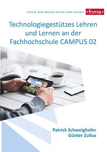 TECHNOLOGIEGESTÜTZES LEHREN UND LERNEN AN DER FACHHOCHSCHULE CAMPUS 02 | 9783734770517 | SCHWEIGHOFER, PATRICK / ZULLUS, GUNTER