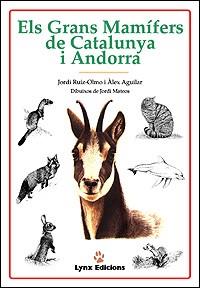 GRANS MAMÍFERS DE CATALUNYA I ANDORRA, ELS | 9788487334184 | RUIZ OLMO, JORDI / AGUILAR, ALEX