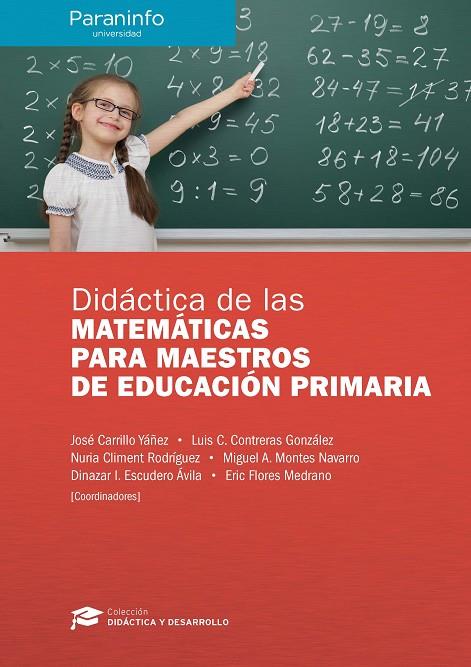 DIDÁCTICA DE LAS MATEMÁTICAS PARA MAESTROS DE EDUCACIÓN PRIMARIA | 9788428337540 | CARRILLO YÁÑEZ, JOSÉ / CLIMENT RODRÍGUEZ, NURIA / CONTRERAS GONZÁLEZ, LUIS CARLOS / MONTES NAVARRO, 