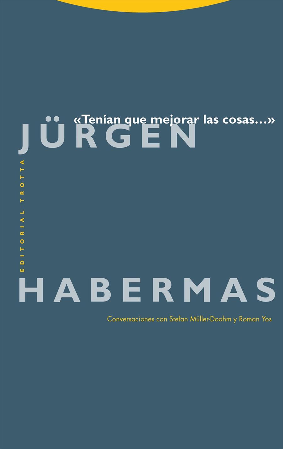 TENÍAN QUE MEJORAR LAS COSAS… | 9788413643656 | HABERMAS, JÜRGEN