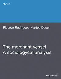 MERCHANT VESSEL, THE. A SOCIOLOGYCAL ANALYSIS | 9788498803662 | RODR¡GUEZ-MARTOS, RICARD