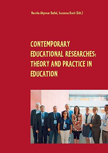 CONTEMPORARY EDUCATIONAL RESEARCHES: THEORY AND PRACTICE IN EDUCATION | 9783750426542 | AKPINAR DELLAL, NEVIDE / KOCH, SUSANNE (HRSG.)