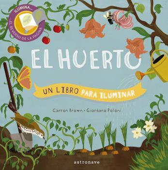HUERTO, EL. UN LIBRO PARA ILUMINAR | 9788467939637