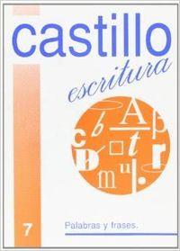 CASTILLO ESCRITURA 7 PALABRAS Y FRASES | 9788486545703